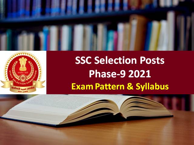 SSC Phase 9 Selection Post 2021 Exam Pattern & Syllabus