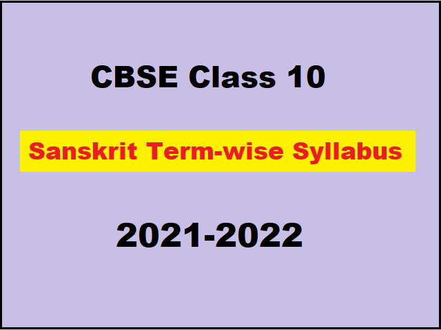 CBSE Class 10 Sanskrit Term-wise Syllabus 2021-2022