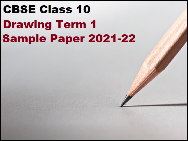 CBSE Class 10 Painting Term 1 Sample Paper 2021-22