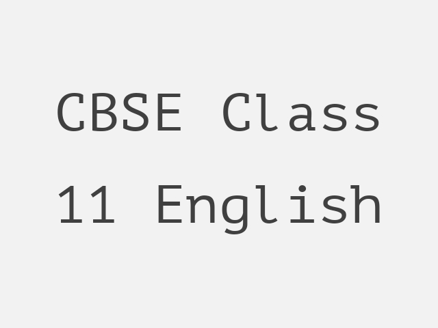 CBSE Class 11 English Elective Syllabus 2021-22 (Term 1 & 2 — Combined): CBSE Academic Session 2021-22