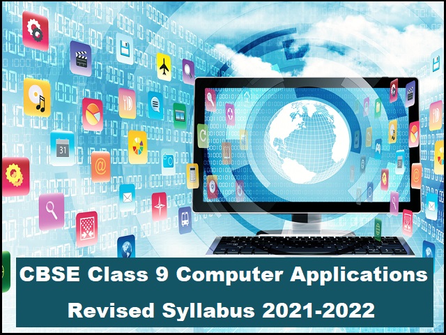 CBSE Class 9 Computer Applications Revised Syllabus 2021-22
