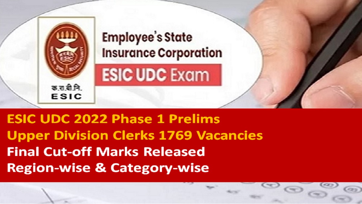 ESIC UDC 2022 Phase-1 Prelims Final Cut-off Marks Region-wise & Category-wise