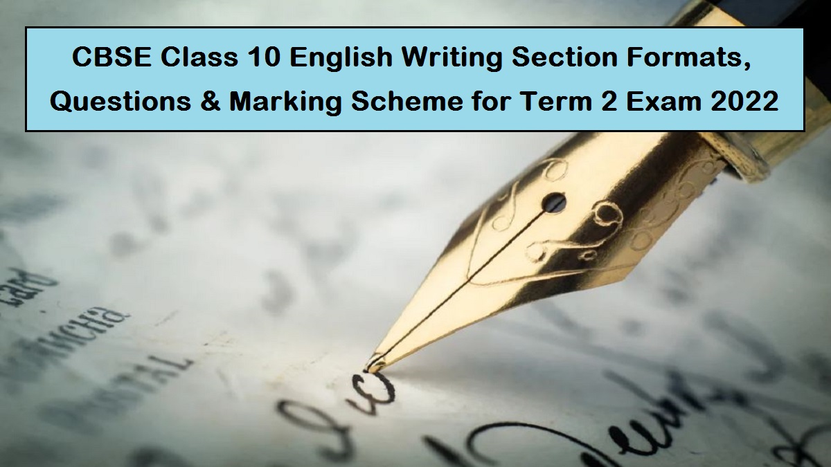 CBSE Class 10 English Writing Section Formats, Questions and Marking Scheme 
