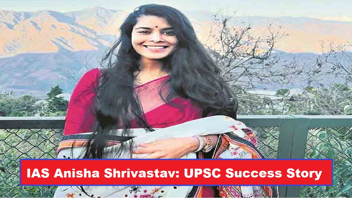 IAS Anisha Shrivastav Success Story