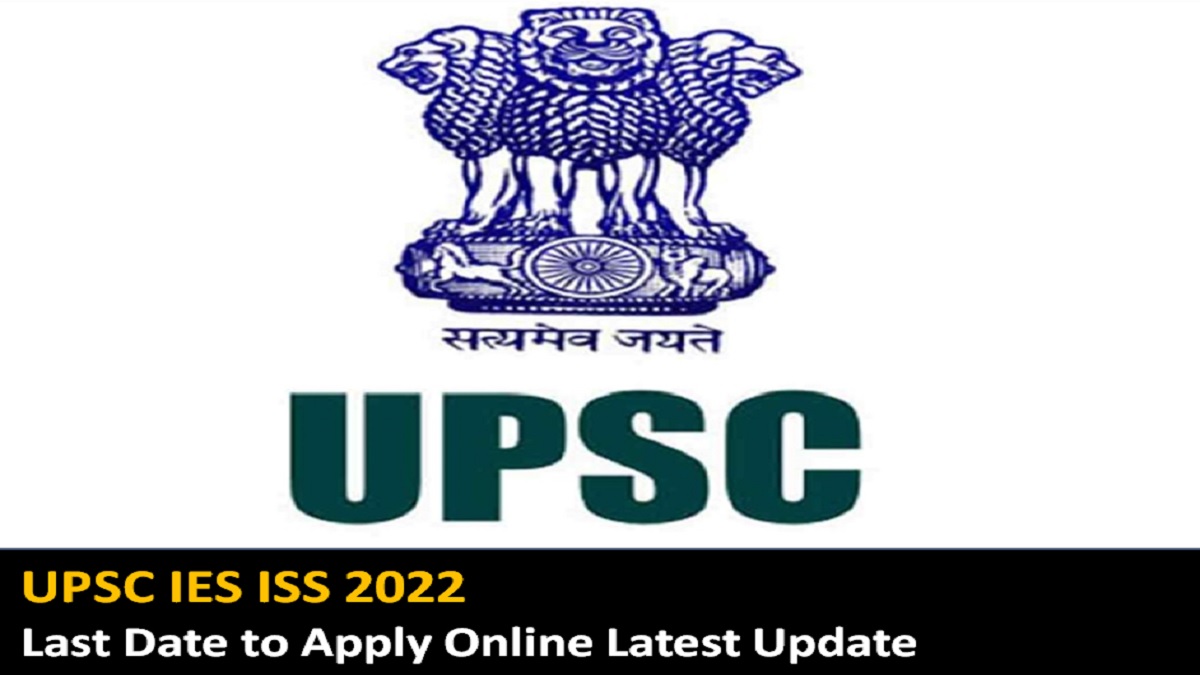 UPSC IES ISS Recruitment 2022 Last Date to Apply Online Latest News Update