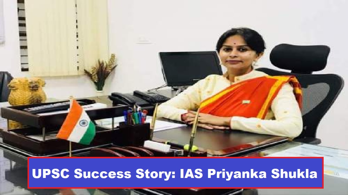 IAS Priyanka Shukla: UPSC Success Story