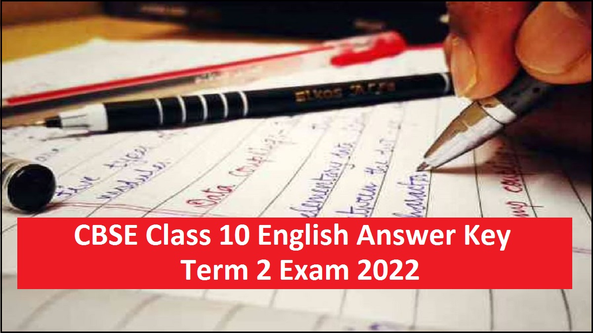 CBSE Class 10 English Answer Key Term 2 Exam 2022 