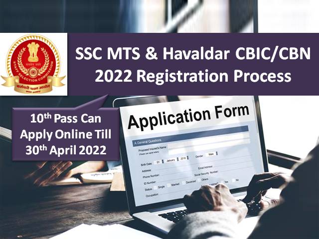 SSC MTS/Havaldar (CBIC & CBN) 2022 Exam Registration @ssc.nic.in