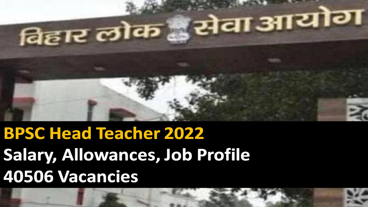 BPSC Head Teacher 2022: Check Salary, Allowances & Job Profile