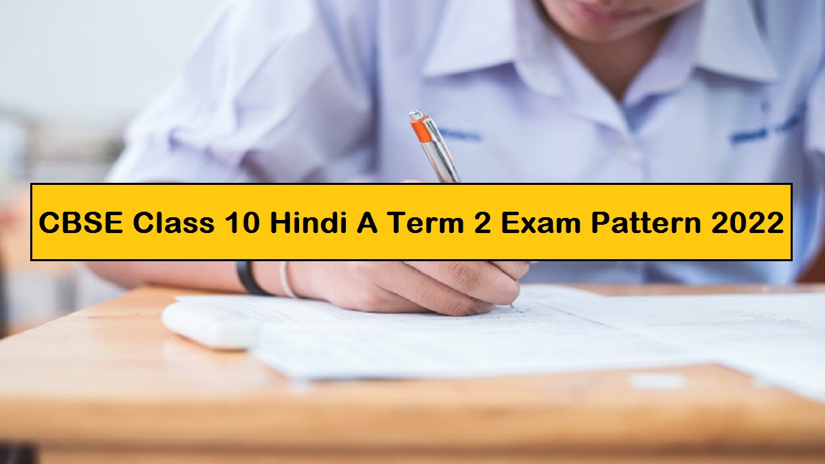 CBSE Class 10 Hindi Course A Term 2 Exam Pattern 2022 