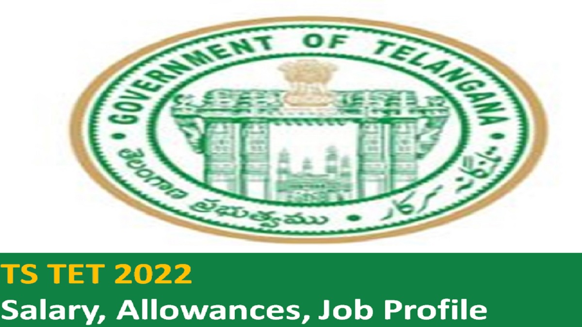 TS TET 2022: Salary, Allowances & Job Profile