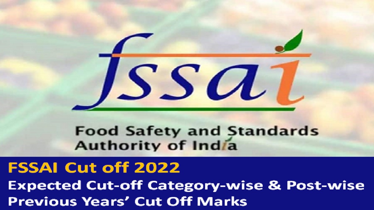 FSSAI Cut off 2022 Expected Cut-off (Category-wise, Post-wise) & Previous Years Cut Off Marks