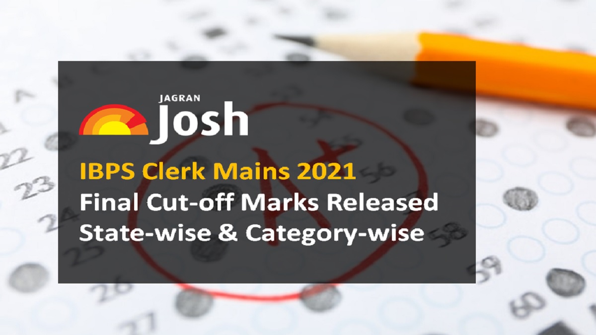 IBPS Clerk Mains 2021 Final Cut Off State Wise Category Wise Marks