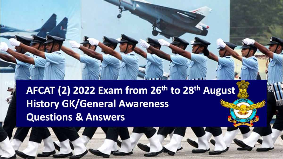 AFCAT (2) 2022 Exam from August 26th to 28th (History Paper PDF Download)