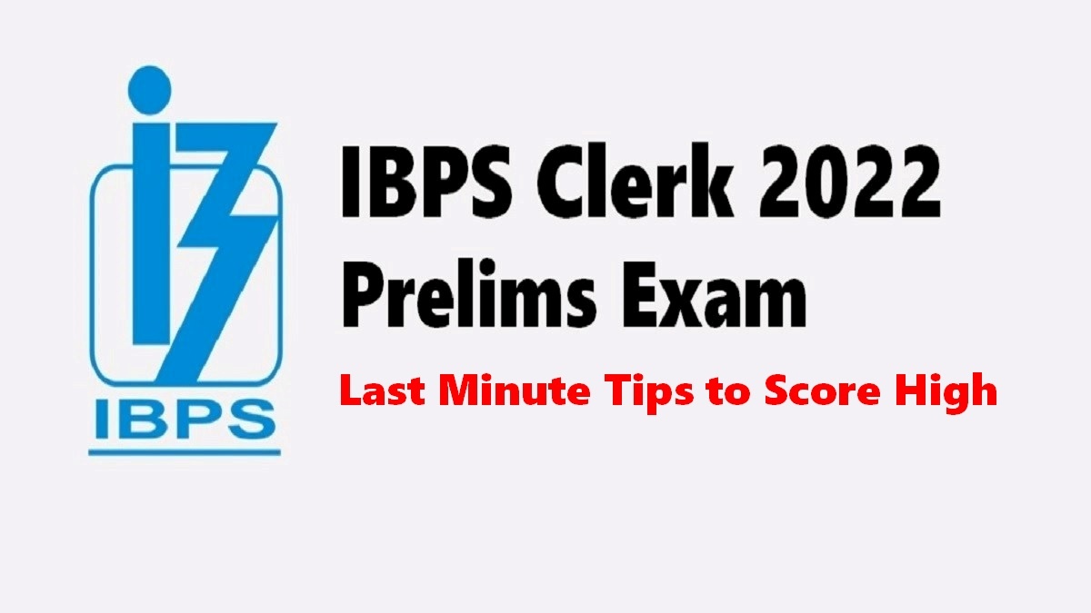 IBPS Clerk 2022 Prelims: Check Best 7 Last-Minute Tips to Score High