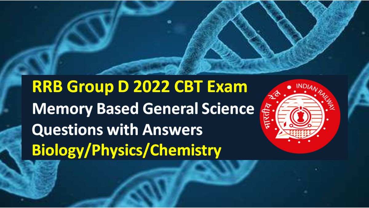 RRB Group D 2022 Memory Based General Science Questions with Answers (PDF Download)