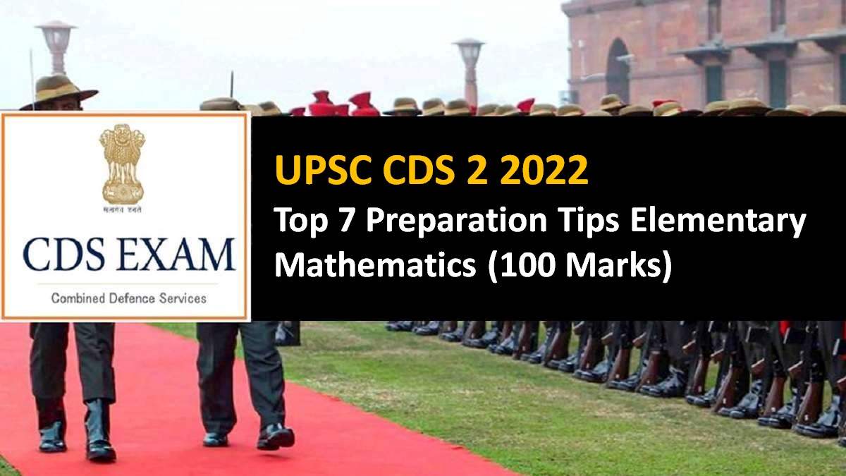 UPSC CDS 2 2022: Top 7 Preparation Tips for Elementary Mathematics Section (100 Marks)
