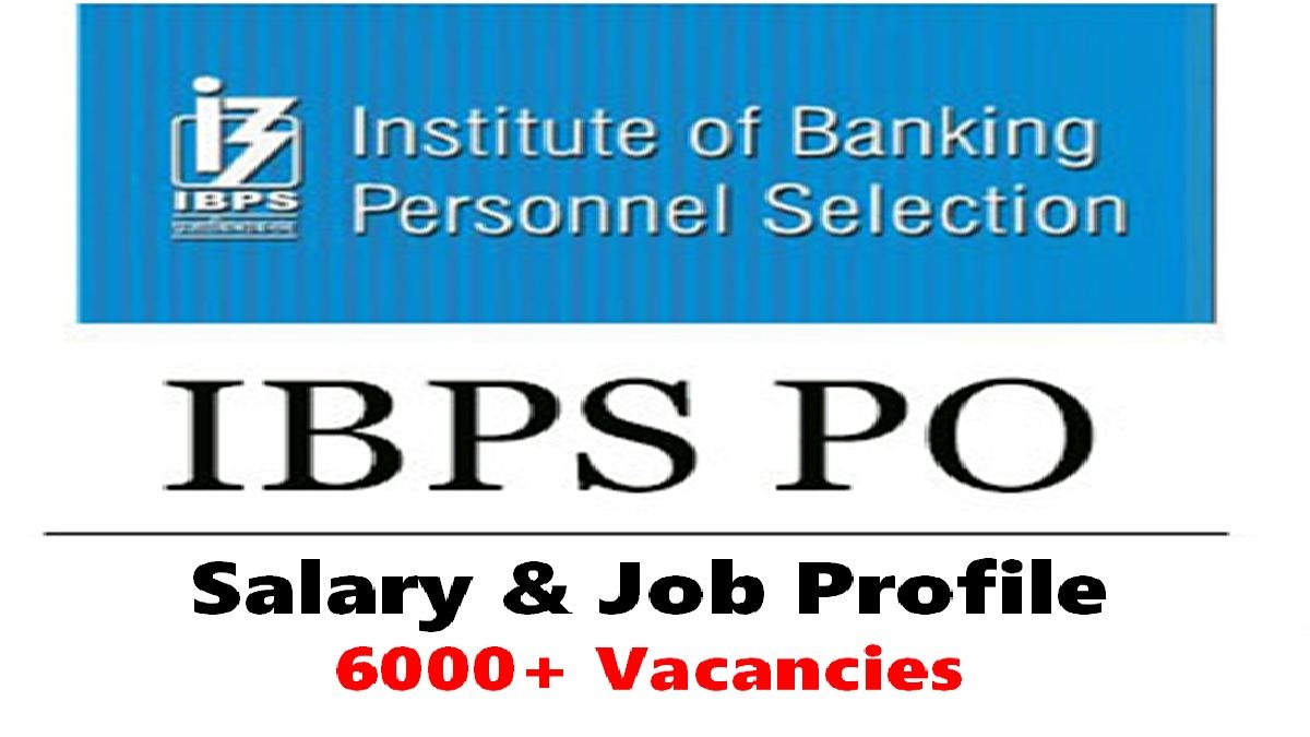 IBPS PO 2022: Check PayScale, Allowances, Promotion, Job Profile, Career Growth, Vacancies