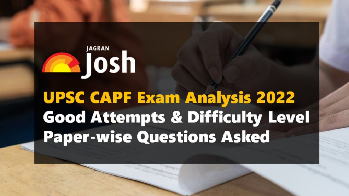 UPSC CAPF Exam Analysis 2022: Check Good Attempts & Difficulty Level Paper 1 & Paper 2