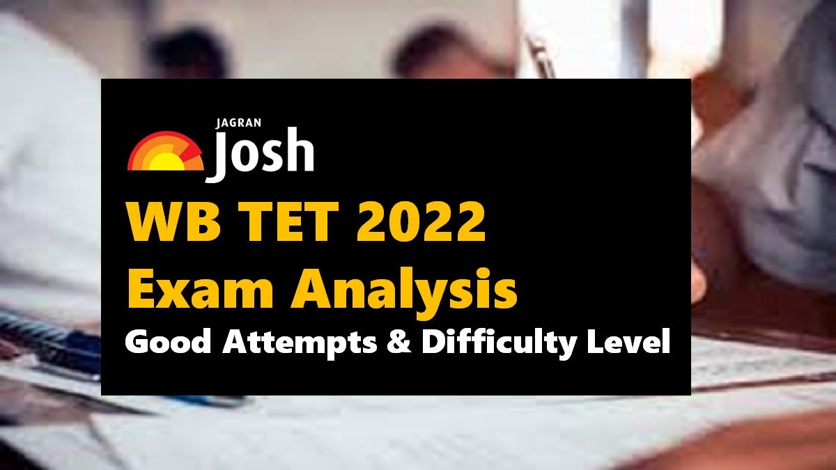 WB TET 2022 Exam Analysis (11th December): Check Overall Good Attempts, Difficulty Level, Section-wise Topics Asked