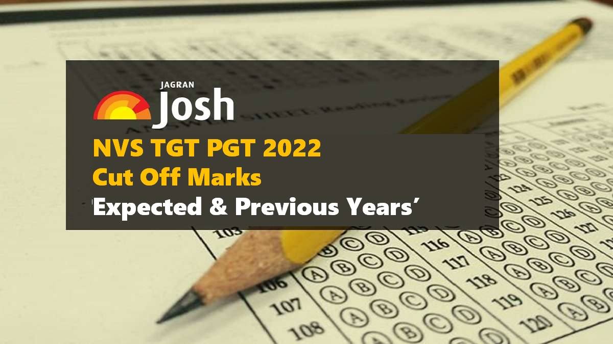 NVS TGT PGT Cut Off 2022: Check Expected & Previous Years’ Cut Off Marks