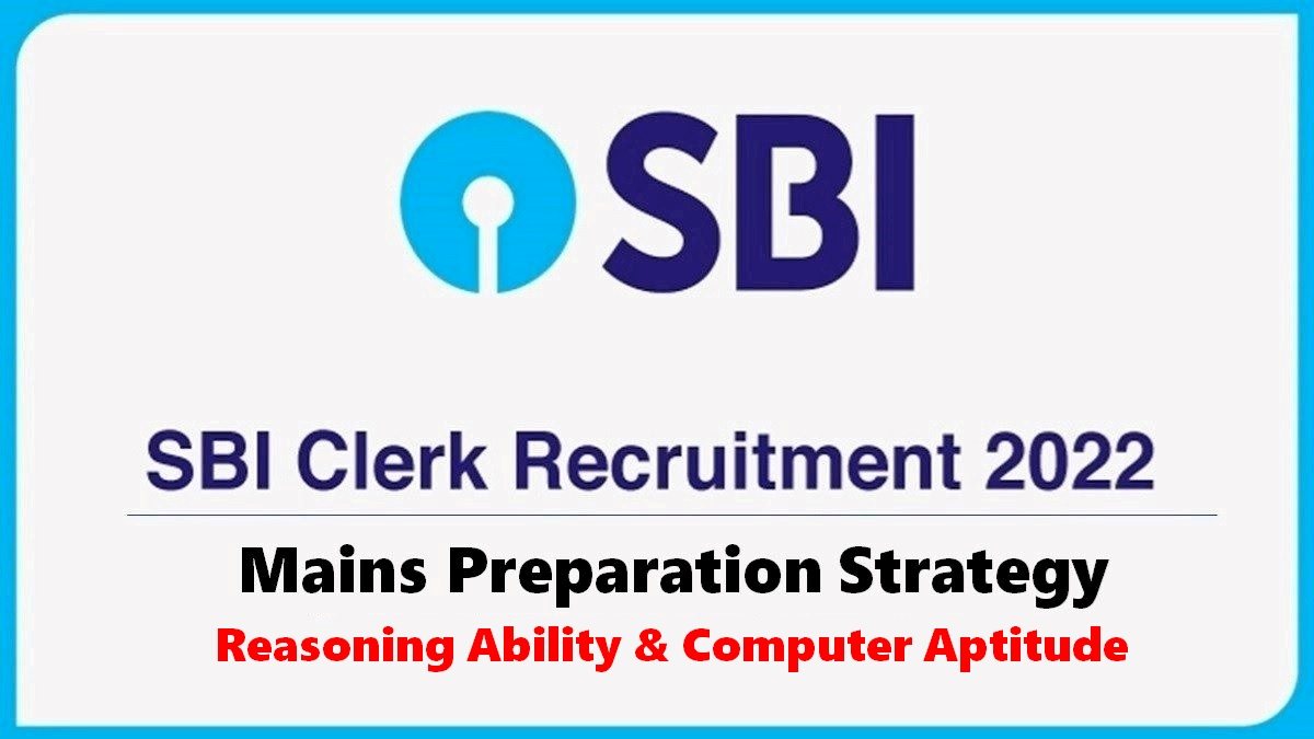 SBI Clerk Mains 2022: Check Preparation Strategy for Reasoning & Computer Aptitude