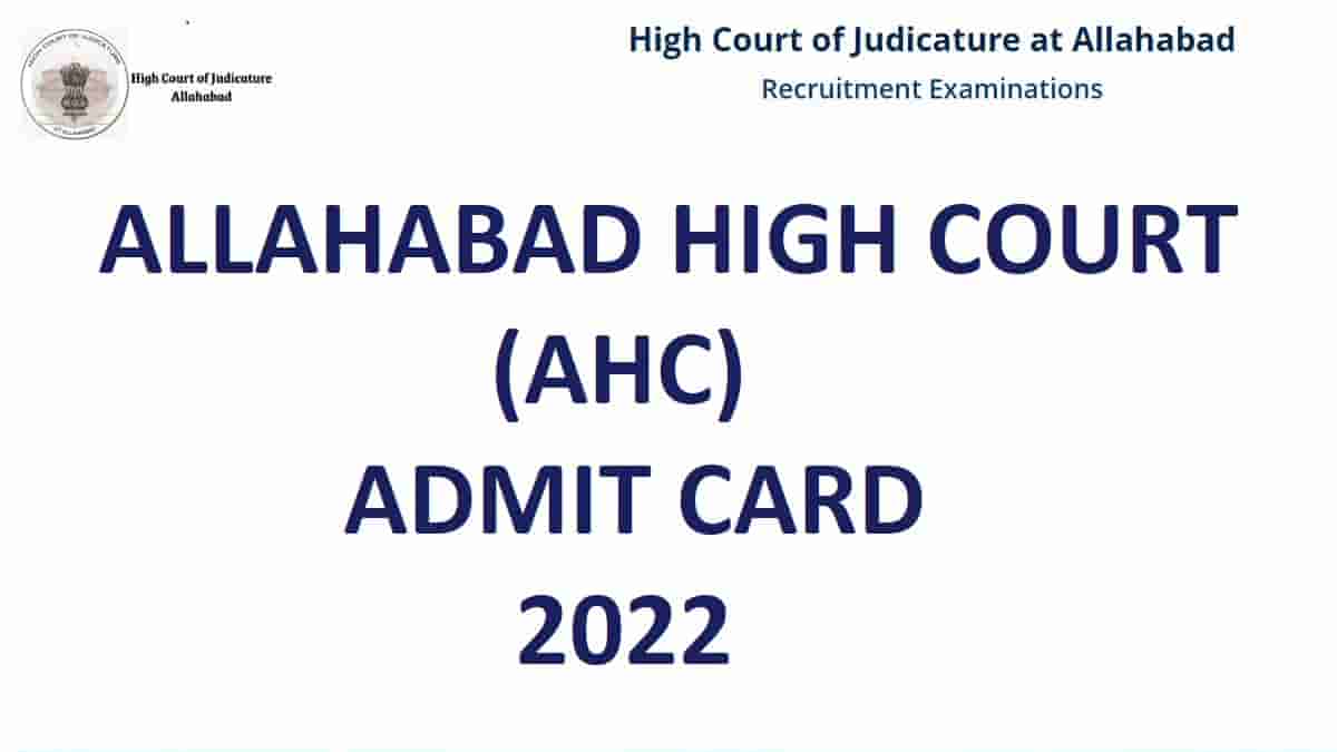Allahabad High Court (AHC) Admit Card 2022 
