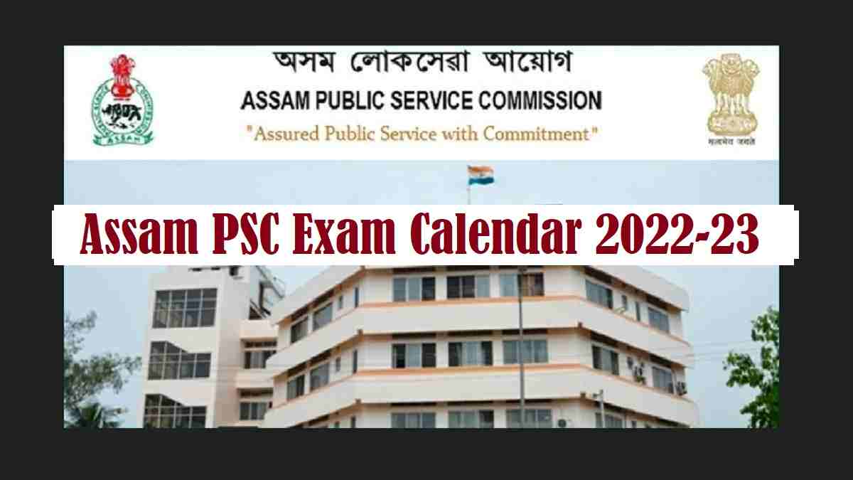 Assam PSC Exam Calendar 2022-23 