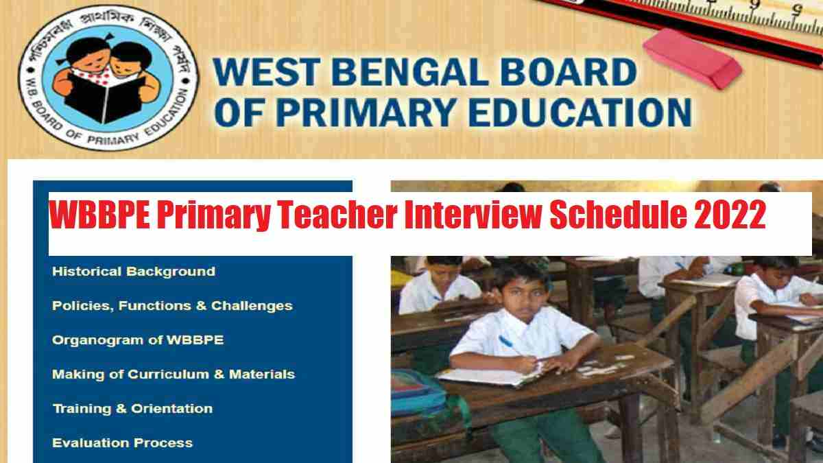 WBBPE Primary Teacher Interview Schedule 2022