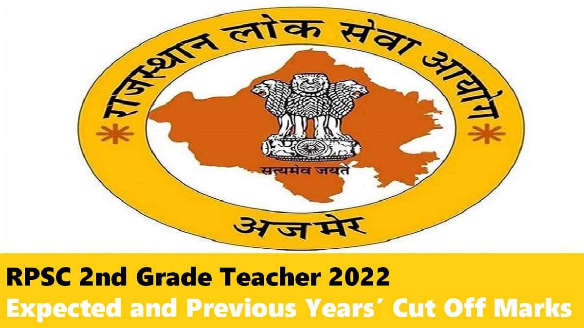 RPSC 2nd Grade Teacher Cut Off 2022: Expected & Previous Years’ Cut-Off Marks 