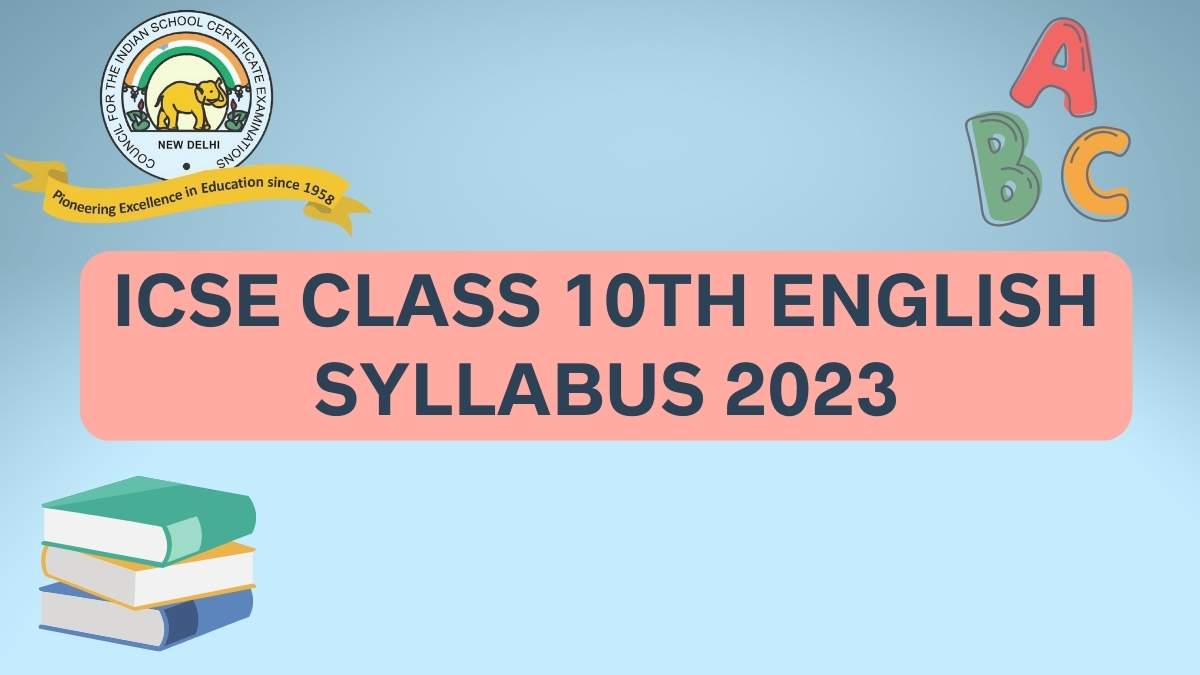 ICSE Board Class 10th English Syllabus for 2022-23 Session Year: Download Free PDF