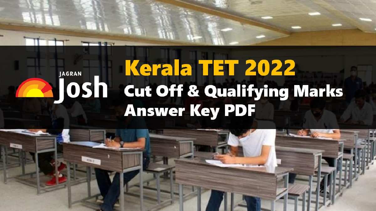 Kerala TET Cut Off 2022: Check Minimum Qualifying Marks, Answer Key PDF 
