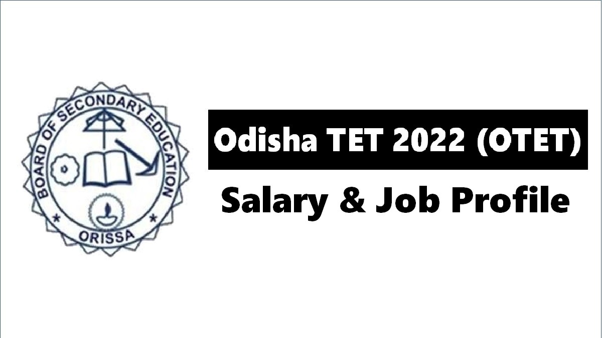 Odisha TET Salary 2022: Check Pay Scale, Allowances, Job Profile, Career Growth