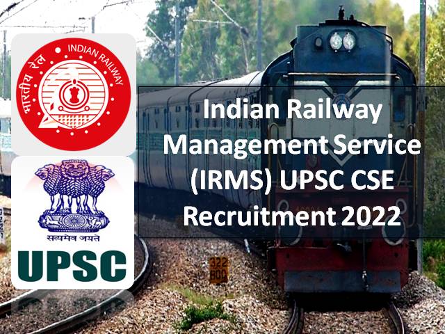 Indian Railway Management Service 2022 IRMS UPSC CSE Group A Vacancies Recruitment