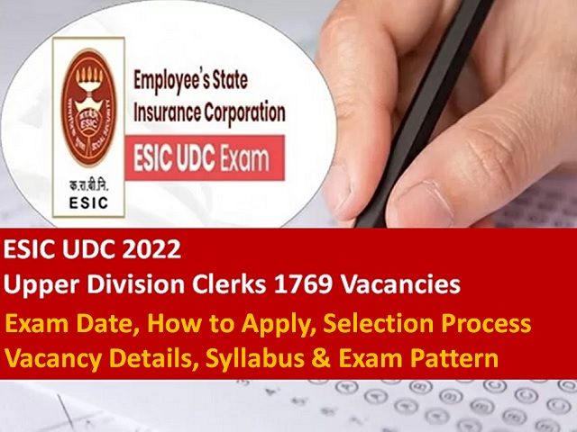 ESIC UDC 2022 Admit Card, Exam Date, How to Apply, Vacancy, Selection Process, Eligibility, Syllabus, Exam Pattern