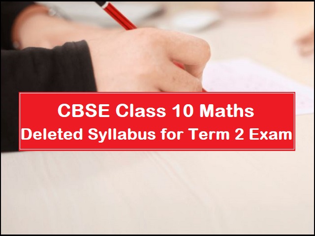 CBSE Class 10 Maths Deleted Syllabus for Term 2 Exam