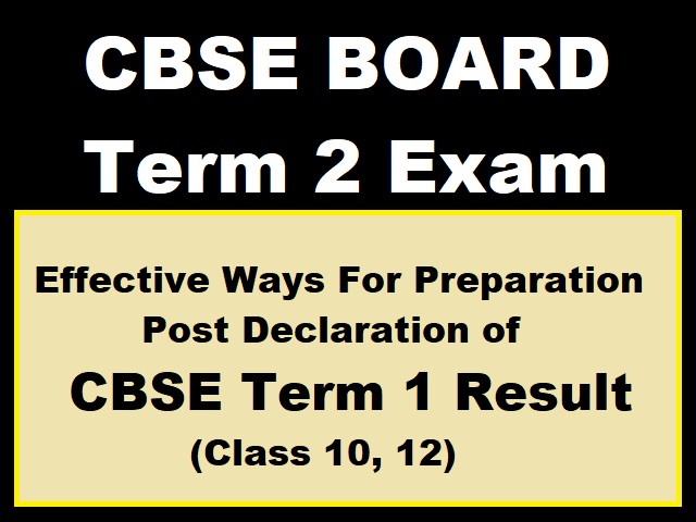 CBSE Term 2 Preparation tips post Term 1 Results