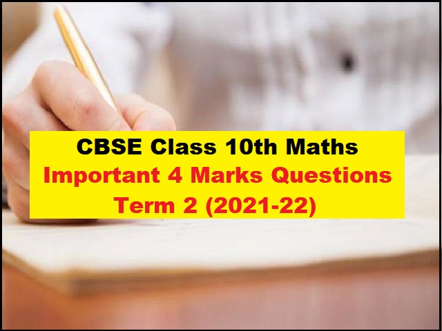 सीबीएसई कक्षा 10 गणित दीर्घ उत्तरीय टर्म 2 परीक्षा के लिए प्रश्न