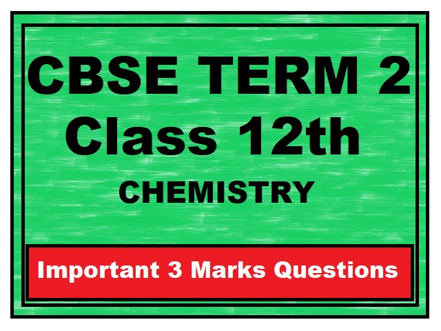 सीबीएसई रसायन विज्ञान 3 अंक प्रश्न