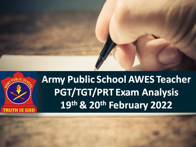 Army Public School 2022 AWES PGT/TGT/PRT Exam Analysis (19th & 20th Feb)