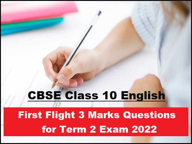 CBSE Class 10 English First Flight Important 3 Marks Questions