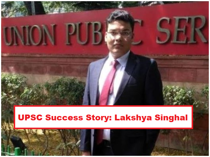 UPSC Success Story: Lakshya Singhal