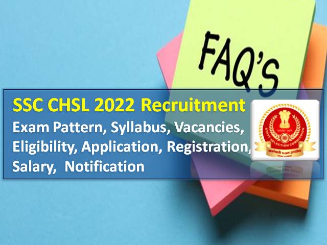 SSC CHSL 2022 Recruitment Exam FAQs