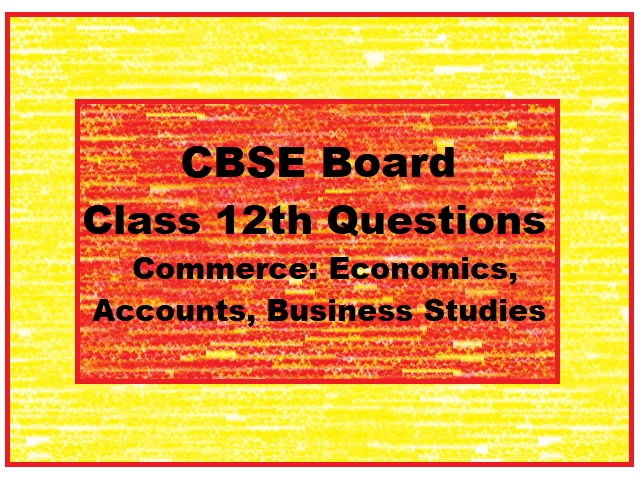 CBSE Class 12th Commerce Questions