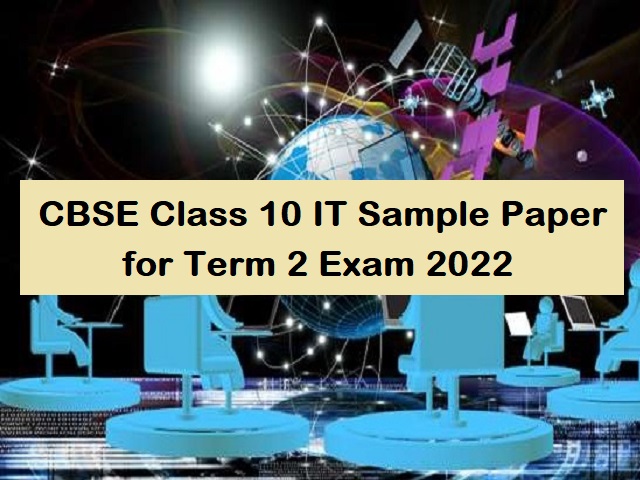 CBSE Class 10 Information Technology Term 2 Sample Paper