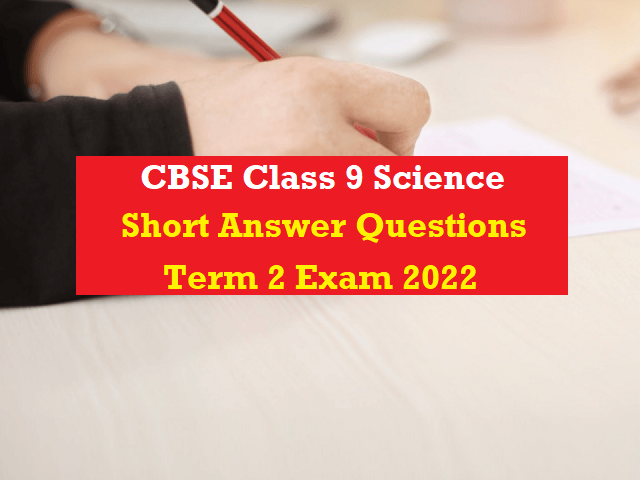 CBSE Class 9 Science Important Short Answer Questions