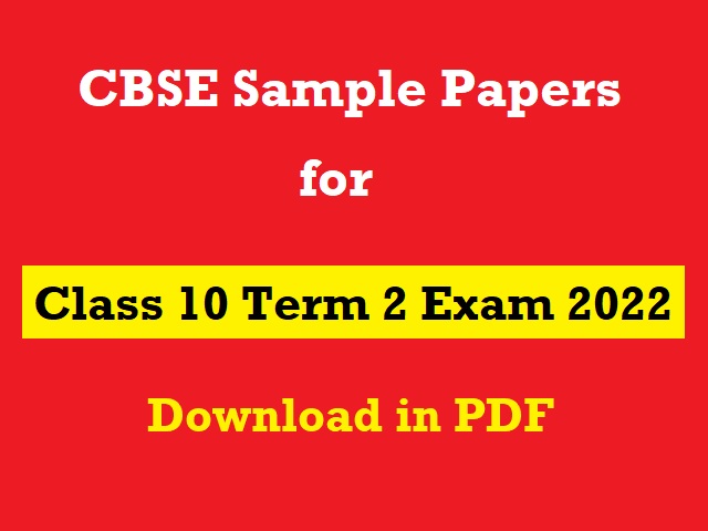 CBSE Class 10 Sample Paper 2022 (Term 2)