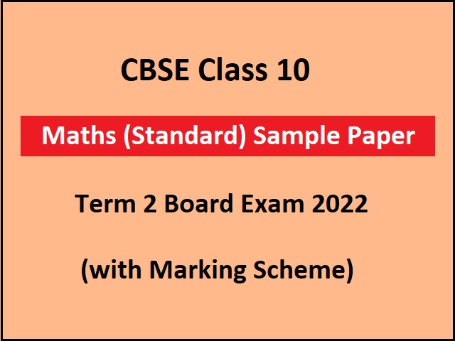 CBSE Class 10 Maths (Standard) Term 2 Sample Paper 2022