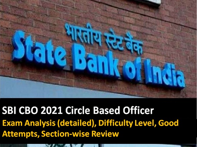 SBI CBO 2021 Exam Analysis Difficulty Level Good Attempts Section wise Review
