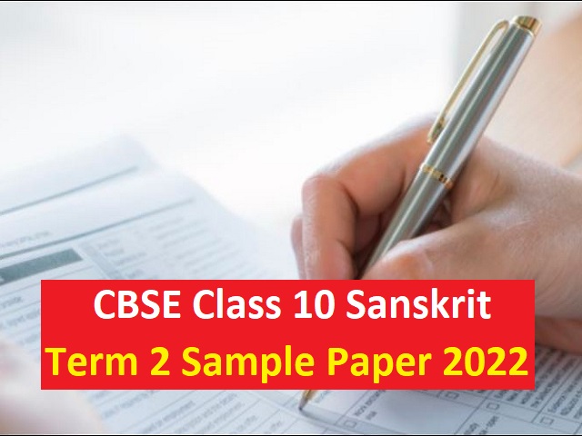 CBSE Class 10 Sanskrit Term 2 Sample Paper 2022